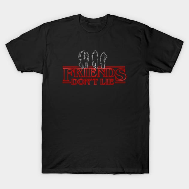 Stranger Things Friends Don't Lie T-Shirt by NerdShizzle